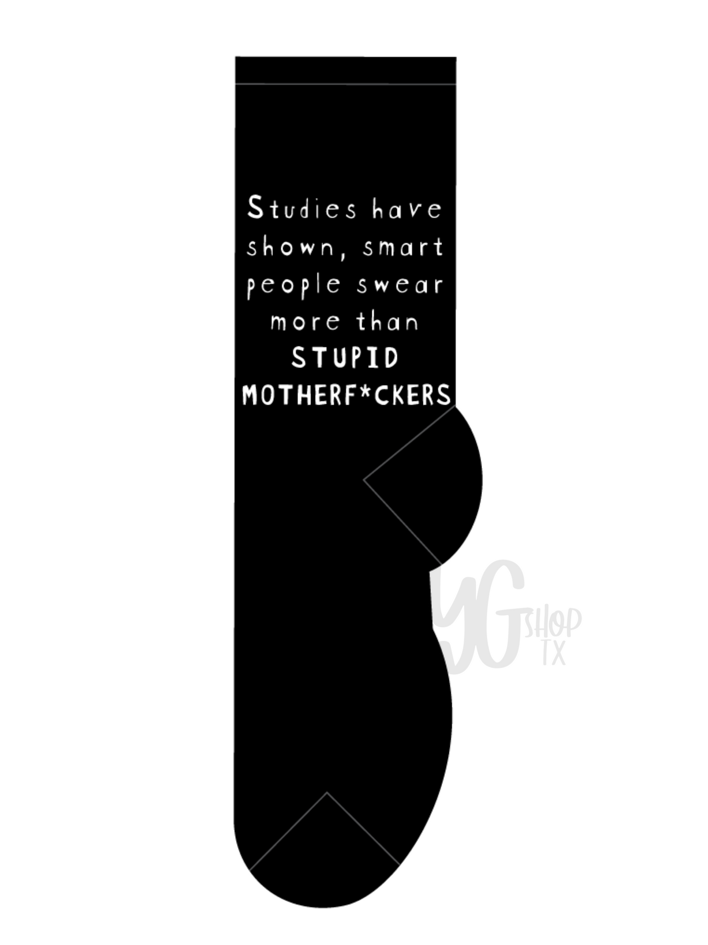 Studies Have Shown, Smart People Swear More Than Stupid Motherf*ckers | Funny | Sarcastic | FOOZYS | Novelty Socks